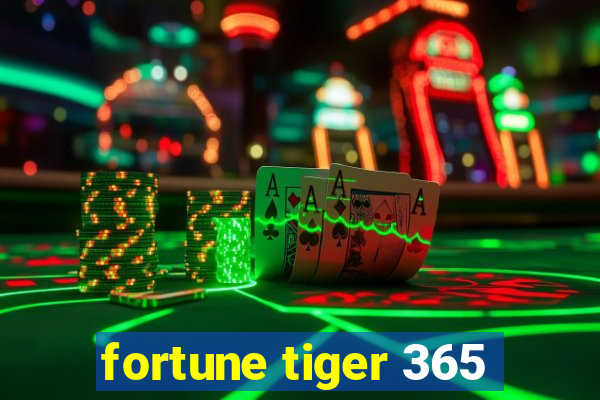 fortune tiger 365